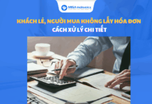 Xuất hóa đơn cho khách lẻ, người mua không lấy hóa đơn như thế nào cho đúng? người mua không lấy hóa đơn