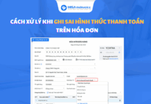 Cách xử lý khi ghi sai hình thức thanh toán trên hóa đơn cách xử lý ghi sai hình thức thanh toán