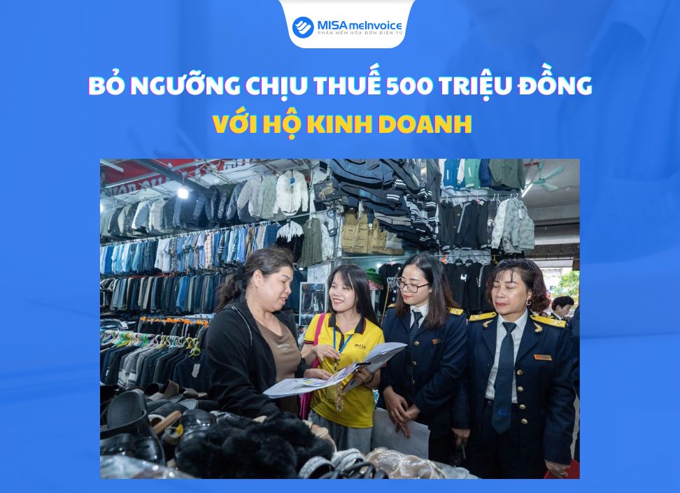 Chính thức bỏ ngưỡng chịu thuế 500 triệu đồng với Hộ Kinh Doanh bỏ ngưỡng chịu thuế 500 triệu đồng với hộ kinh doanh