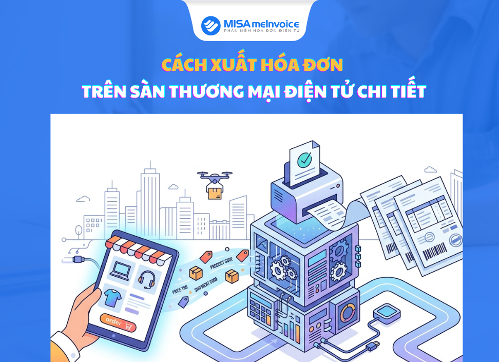 Cách xuất hóa đơn trên sàn thương mại điện tử CHI TIẾT cách xuất hóa đơn trên sàn thương mại điện tử