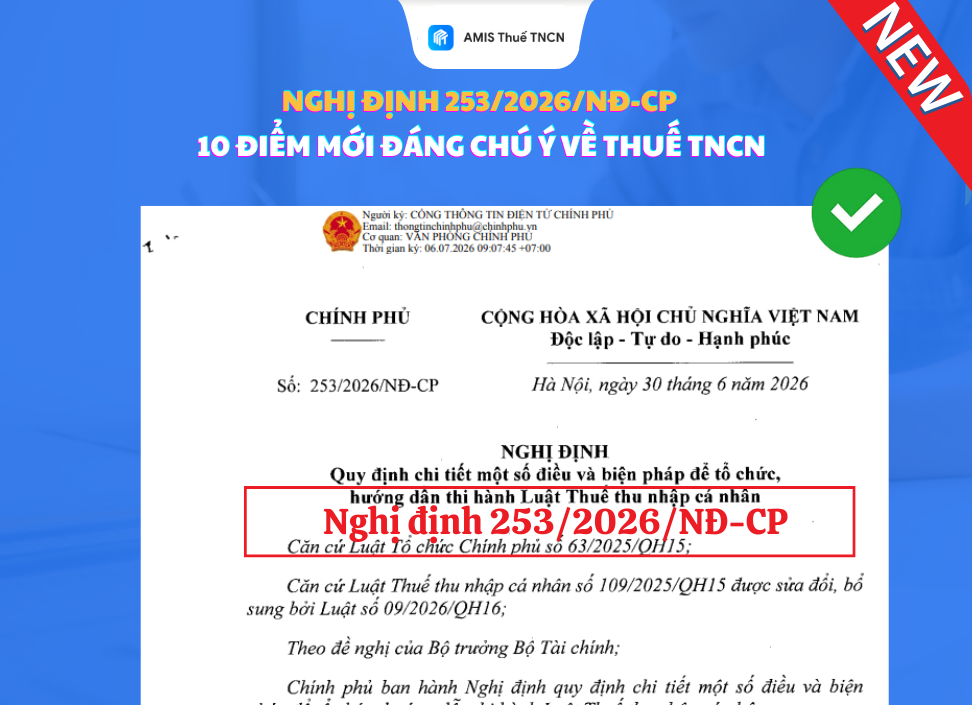 Nghị định 253/2026/NĐ-CP: Tổng hợp 10 điểm mới ĐÁNG CHÚ Ý về thuế TNCN từ 01/07/2026 nghị định 253/2026/NĐ-CP hướng dẫn Luật Thuế TNCN