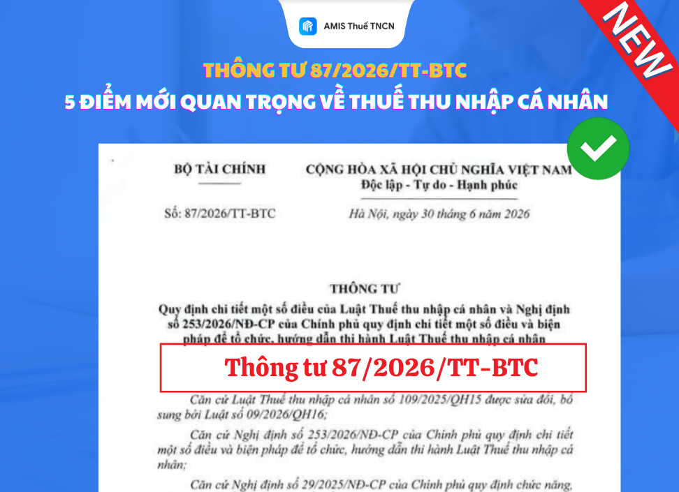 Thông tư 87/2026/TT-BTC: 5 điểm mới QUAN TRỌNG về thuế thu nhập cá nhân thông tư 87/2026/TT-BTC hướng dẫn nghị định 253/2026/NĐ-CP